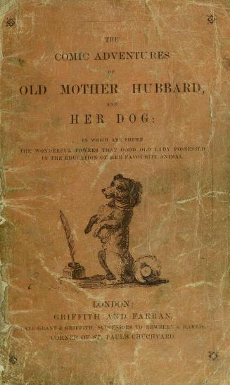 The comic adventures of Old Mother Hubbard and her dog : in which are shown the wonderful powers that good old lady possessed in the education of her favourite animal