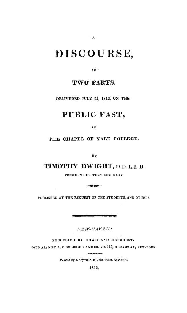 A discourse, in two parts, delivered July 23, 1812, on the public fast, in the chapel of Yale college