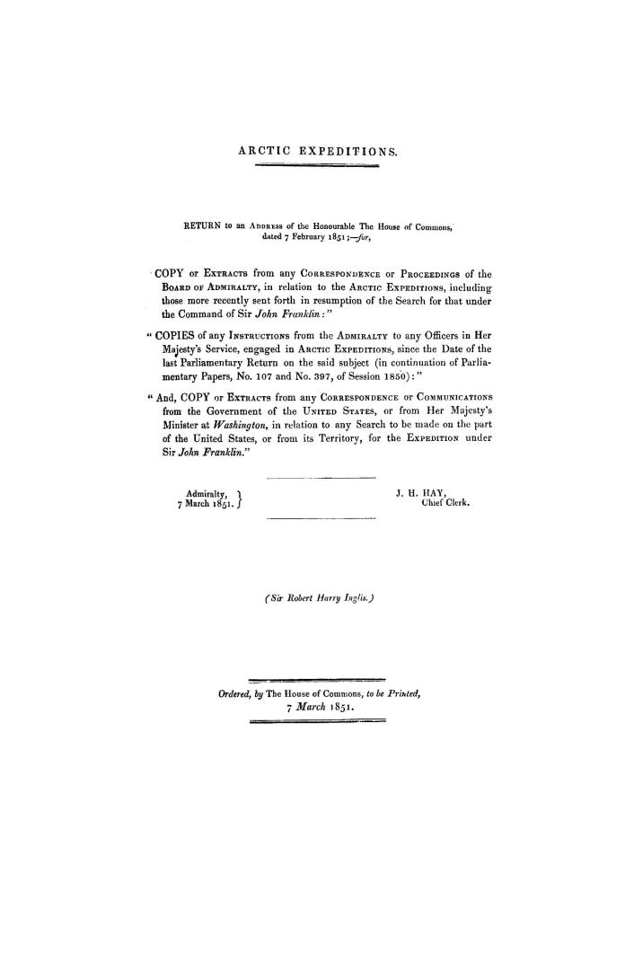 Arctic expeditions. Return to an address of the Honourable The House of Commons, dated 7 February 1851, - for, ''Copy or extracts from any corresponde(...)