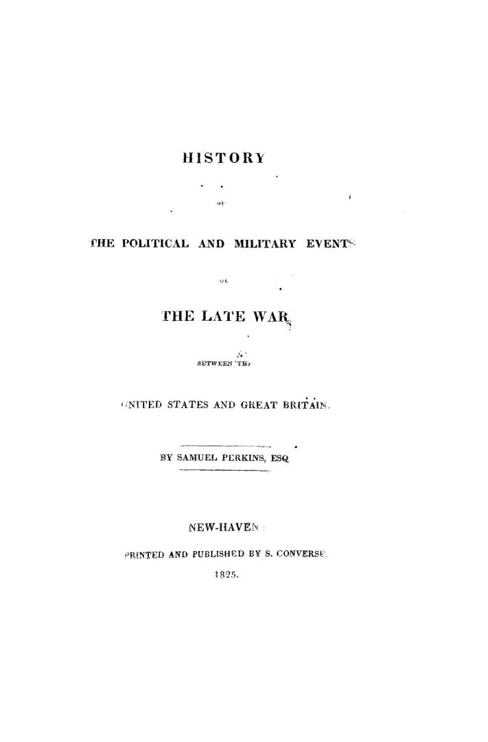 A history of the political and military events of the late war between the United States and Great Britain