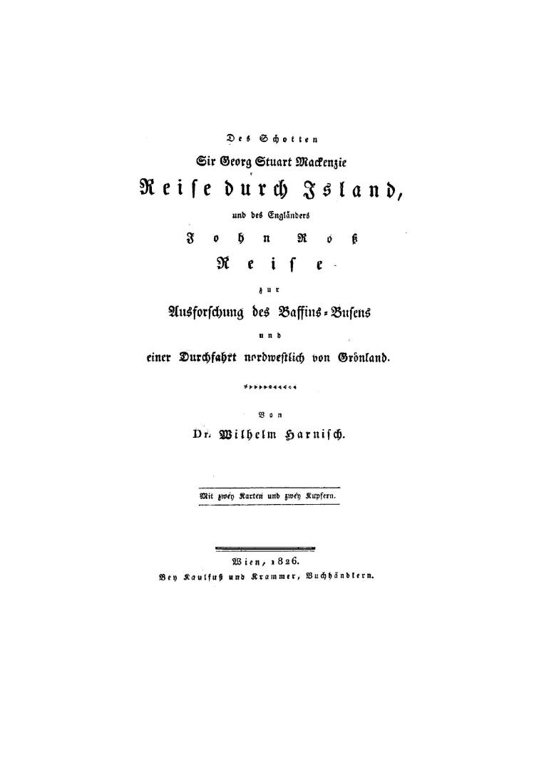 Des Schotten Sir Georg Stuart Mackenzie Reise durch Island und des Engl?nders John Ross Reise zur Ausforschung des Baffins-Busens und einer Durchfahrt(...)