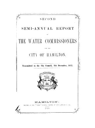 Semi-annual report of the Water Commissioners for the City of Hamilton transmitted to the City Council