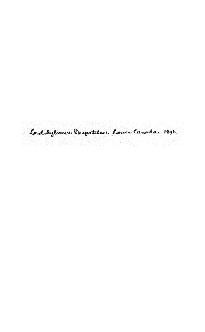 Lord Aylmer. Copies of Lord Aylmer's despatches on 5th March 1834, addressed to the Right Honourable Edward Stanley, and of the 18th March 1835, addre(...)