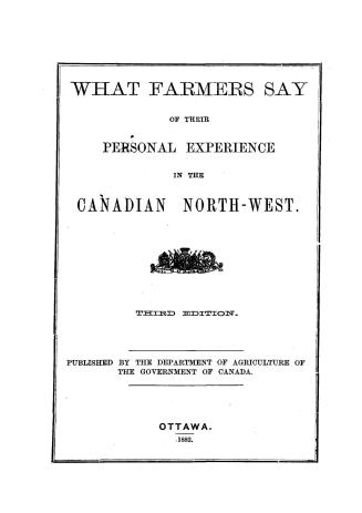 What farmers say of their personal experience in the Canadian North-west