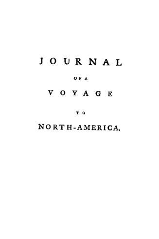 Journal of a voyage to North-America undertaken by order of the French king, containing the geographical description and natural history of that country (...)