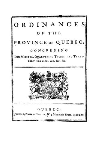 Ordonnances de la province de Quebec, concernant les milices, le logement des troupes, et les corve'es