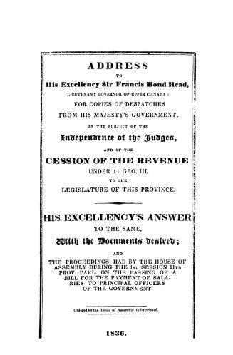 Address to His Excellency Sir Francis Bond Head, lieutenant governor of Upper Canada, for copies of despatches from His Majesty's government on the su(...)