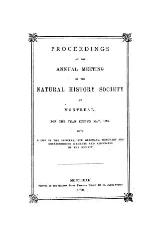 Proceedings at the annual meeting of the Natural History Society of Montreal, for the year ending