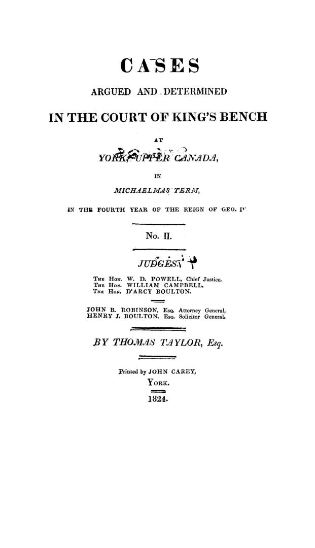 Cases argued and determined in the Court of king's bench at York, Upper Canada