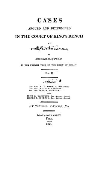 Cases argued and determined in the Court of king's bench at York, Upper Canada