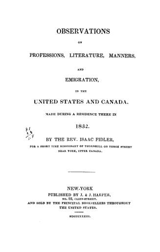 Observations on professions, literature, manners, and emigration, in the United States and Canada, made during a residence there in 1832