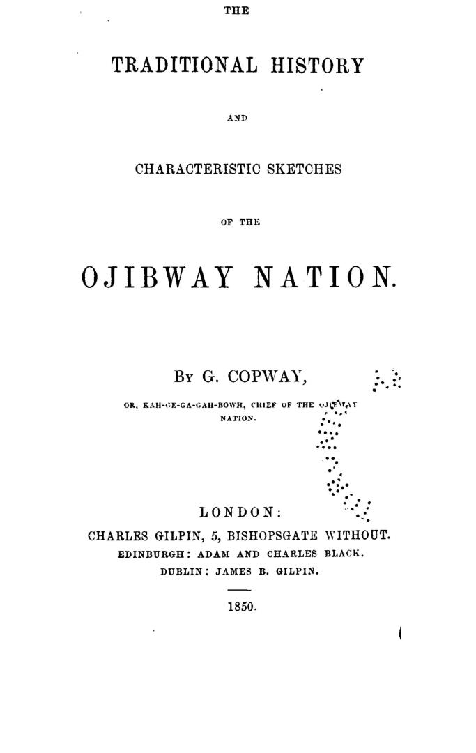 The traditional history and characteristic sketches of the Ojibway nation