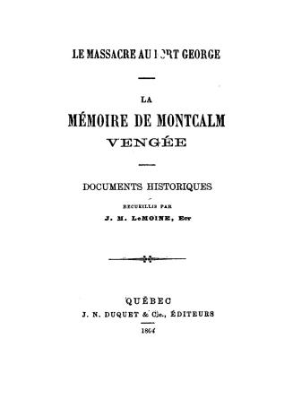 La mémoire de Montcalm vengée, ou, Le massacre au Fort George, documents historiques