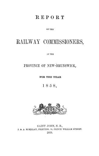 Report of the Railway Commissioners, of the Province of New-Brunswick, for the year