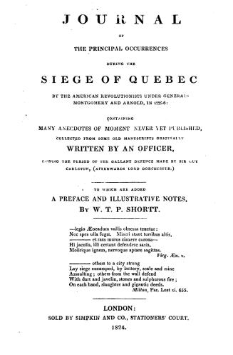 Journal of the principal occurrences during the siege of Quebec by the American revolutionists under Generals Montgomery and Arnold in 1775-6, contain(...)