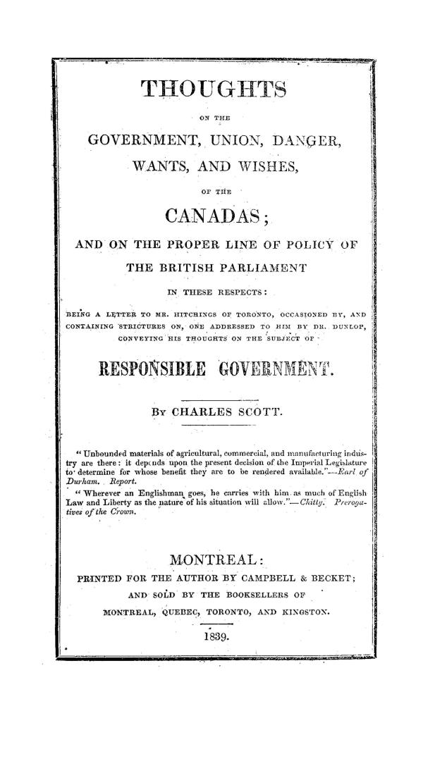 Thoughts on the government, union, danger, wants and wishes of the Canadas, and on the proper line of policy of the British parliament in these respec(...)