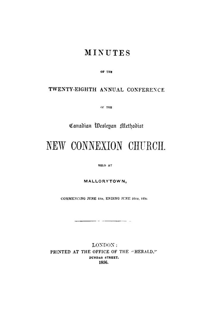 Minutes of the... annual conference of the Canadian Wesleyan Methodist New Connexion Church