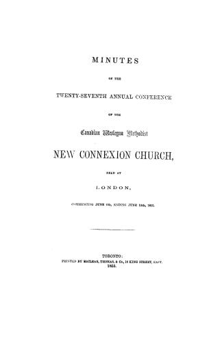 Minutes of the... annual conference of the Canadian Wesleyan Methodist New Connexion Church