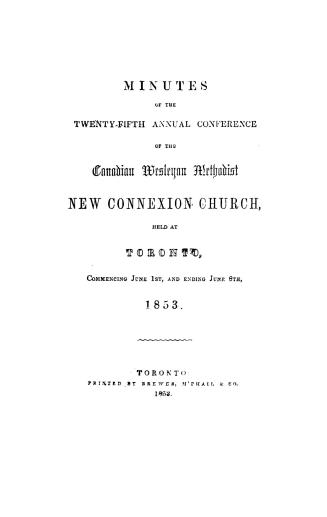 Minutes of the... annual conference of the Canadian Wesleyan Methodist New Connexion Church