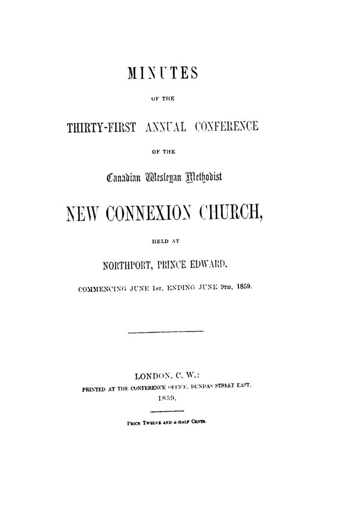 Minutes of the... annual conference of the Canadian Wesleyan Methodist New Connexion Church