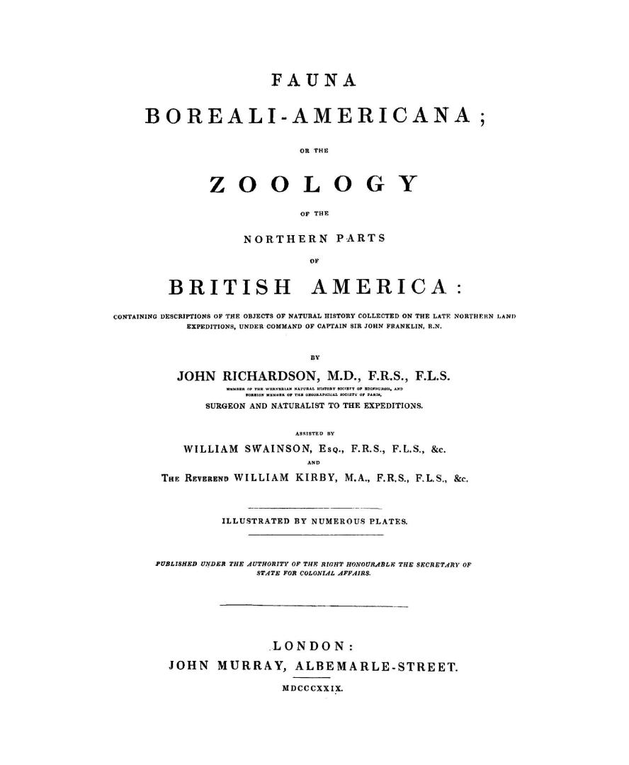 Fauna boreali-americana, or, The zoology of the northern parts of British America, containing descriptions of the objects of natural history collected(...)