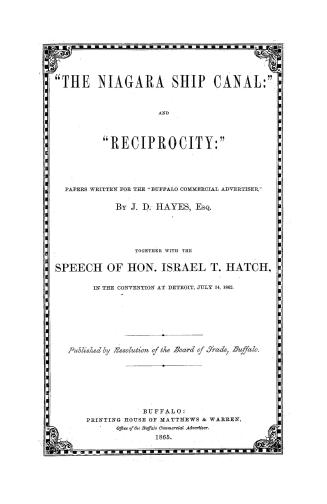 ''The Niagara ship canal'' and ''Reciprocity'', papers written for the ''Buffalo commercial advertiser''