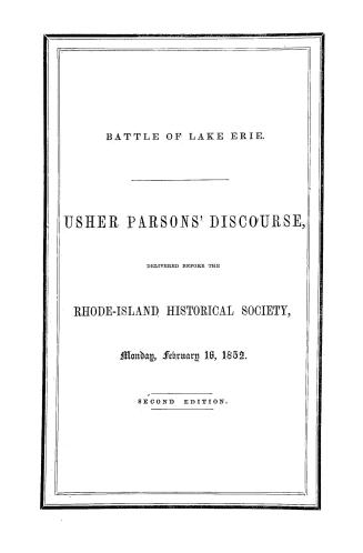 Battle of Lake Erie, a discourse delivered before the Rhode-Island historical society, on the evening of Monday, February 16, 1852...pub. at the request of the society