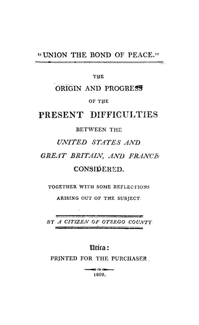 The origin and progress of the present difficulties between the United States and Great Britain and France considered, together with some reflections arising out of the subject