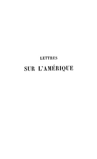 Lettres sur l'Amérique...Canada--Etats-Unis--Havane--Rio de la Plata