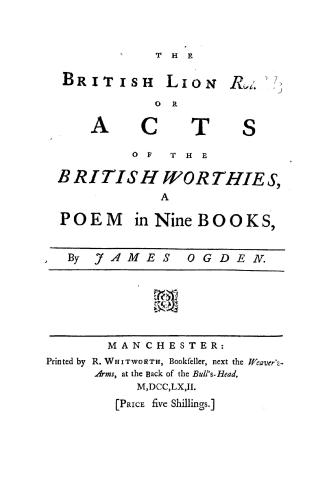 The British lion rous'd, or, Acts of the British worthies, a poem in nine books