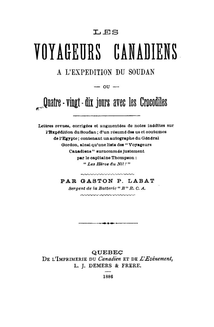 Les voyageurs Canadiens à l'expédition du Soudan, ou, Quatre-vingt-dix jours avec les crocodiles, lettres revues, corr