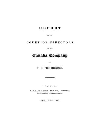 Report of the Court of Directors of the Canada Company to the proprietors