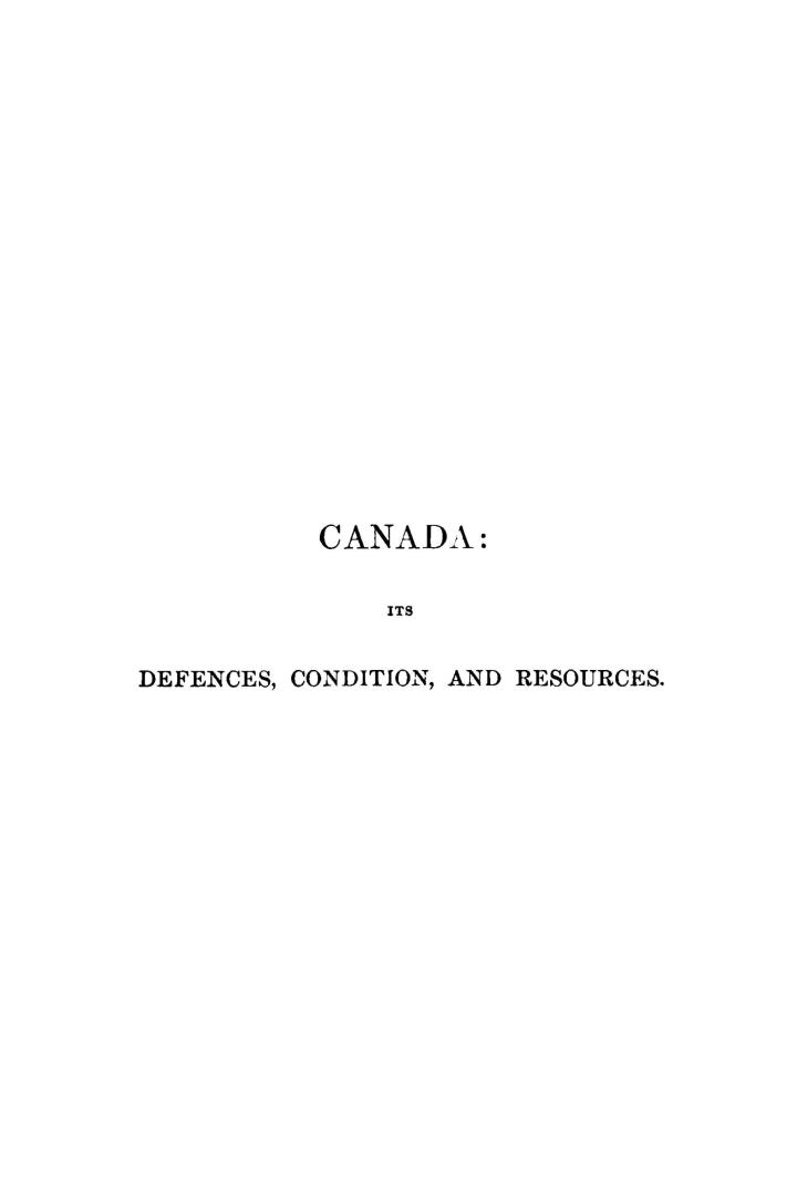 Canada, its defences, condition and resources, being a second and concluding volume of ''My diary, north and south''