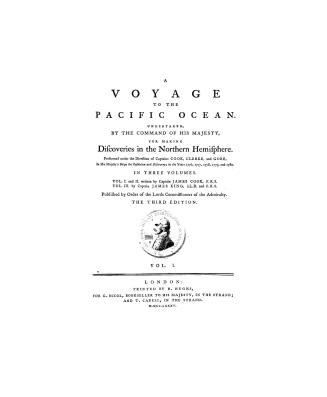 A voyage to the Pacific Ocean undertaken by the command of His Majesty for making discoveries in the northern hemisphere, performed under the directio(...)