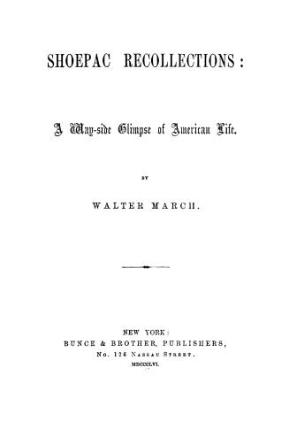 Shoepac recollections: a way-side glimpse of American life