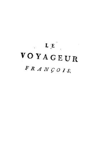 Le voyageur françois, ou, La connoissance de l'ancien et du Nouveau monde