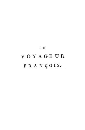 Le voyageur françois, ou, La connoissance de l'ancien et du Nouveau monde