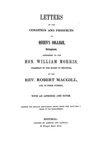 Letters on the condition and prospects of Queen's college, Kingston, addressed to the Hon