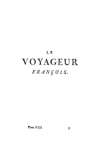 Le voyageur françois, ou, La connoissance de l'ancien et du Nouveau monde