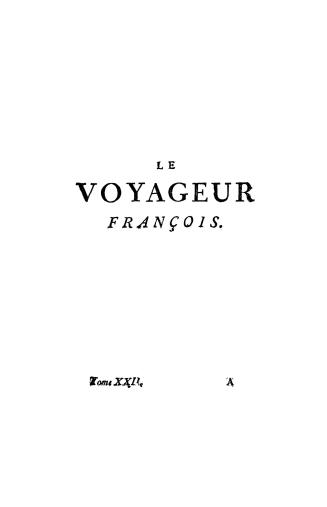 Le voyageur françois, ou, La connoissance de l'ancien et du Nouveau monde