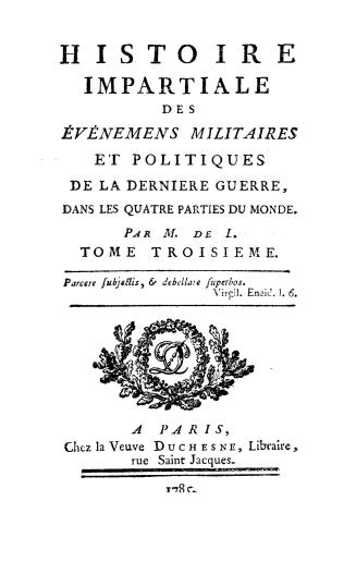 Histoire impartiale des événemens militaires et politiques de la dernière guerre, : dans les quatres parties du monde