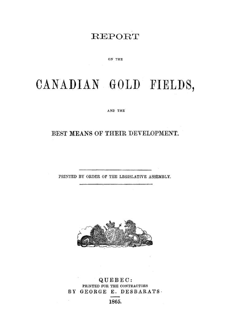 Report on the Canadian gold fields, and the best means of their development