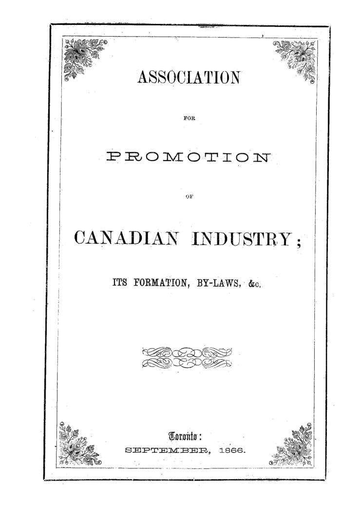 Association for Promotion of Canadian Industry, its formation, by-laws, &c.