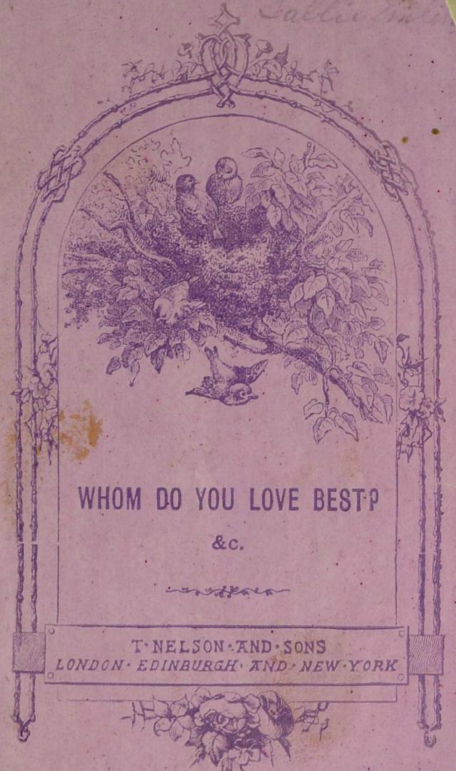 Whom do you love besté &c