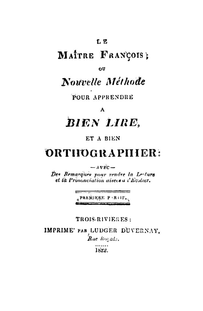 Le Maître françois, ou, Nouvelle méthode pour apprendre à bien lire, et à bien orthographier