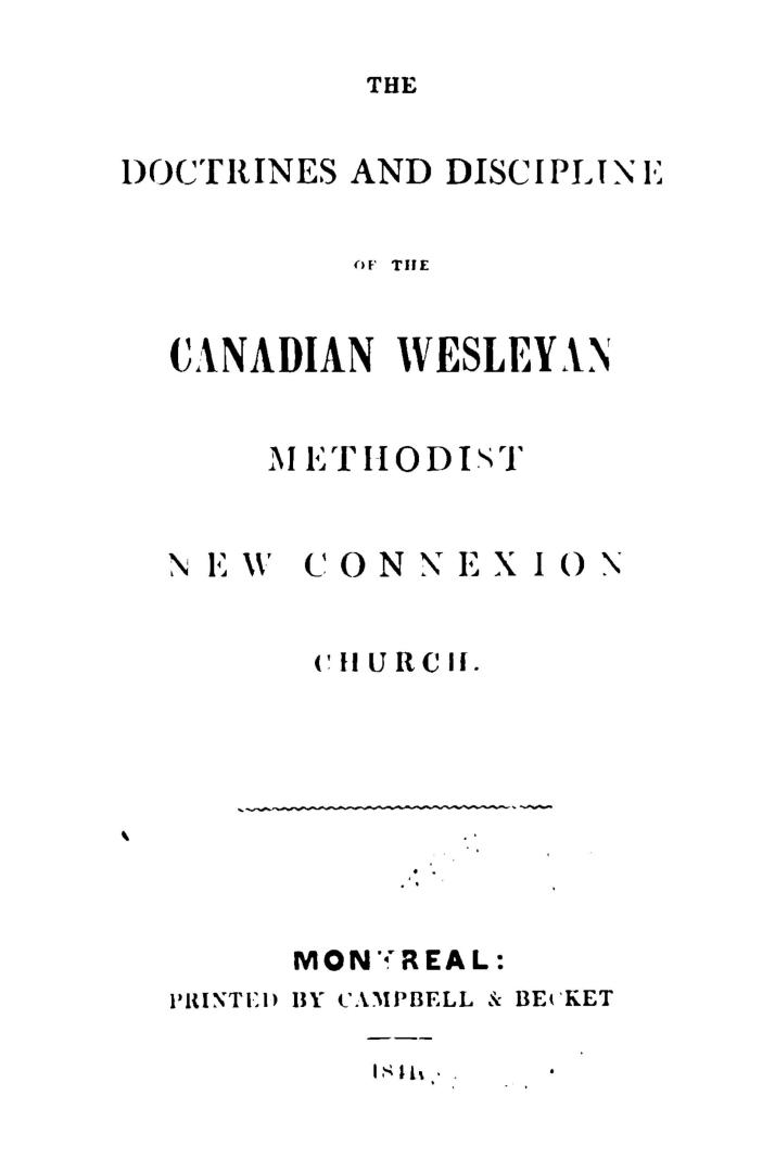 The doctrines and discipline of the Canadian Wesleyan Methodist new connexion church