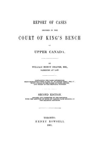 Report of cases decided in the Court of King's Bench of Upper Canada