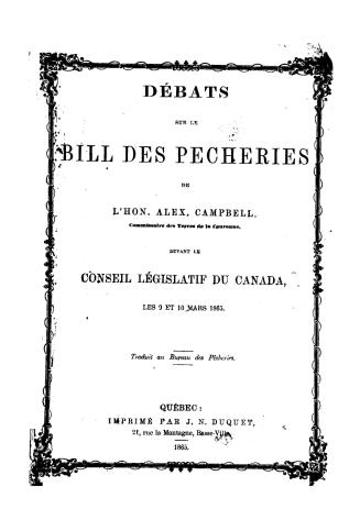 Débats sur le bill des pécheries de l'Hon. Alex. Campbell devant le Conseil législatif du Canada, les 9 et 10 mars 1865