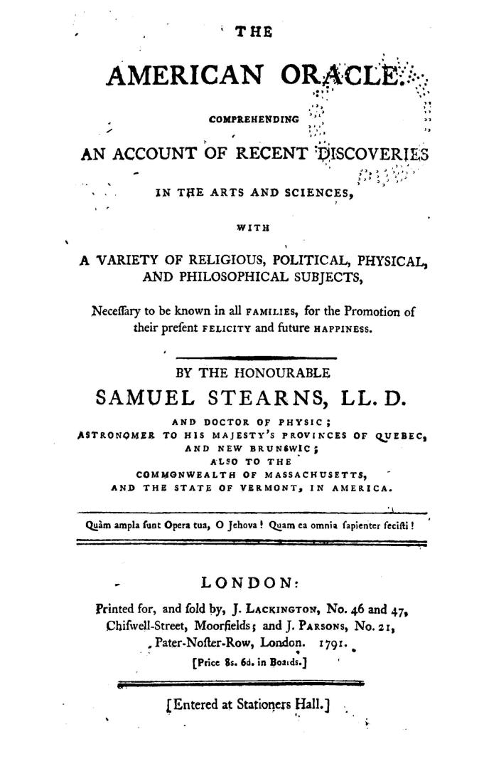 The American oracle, comprehending an account of recent discoveries in the arts and sciences , with a variety of religious, political, physical and ph(...)