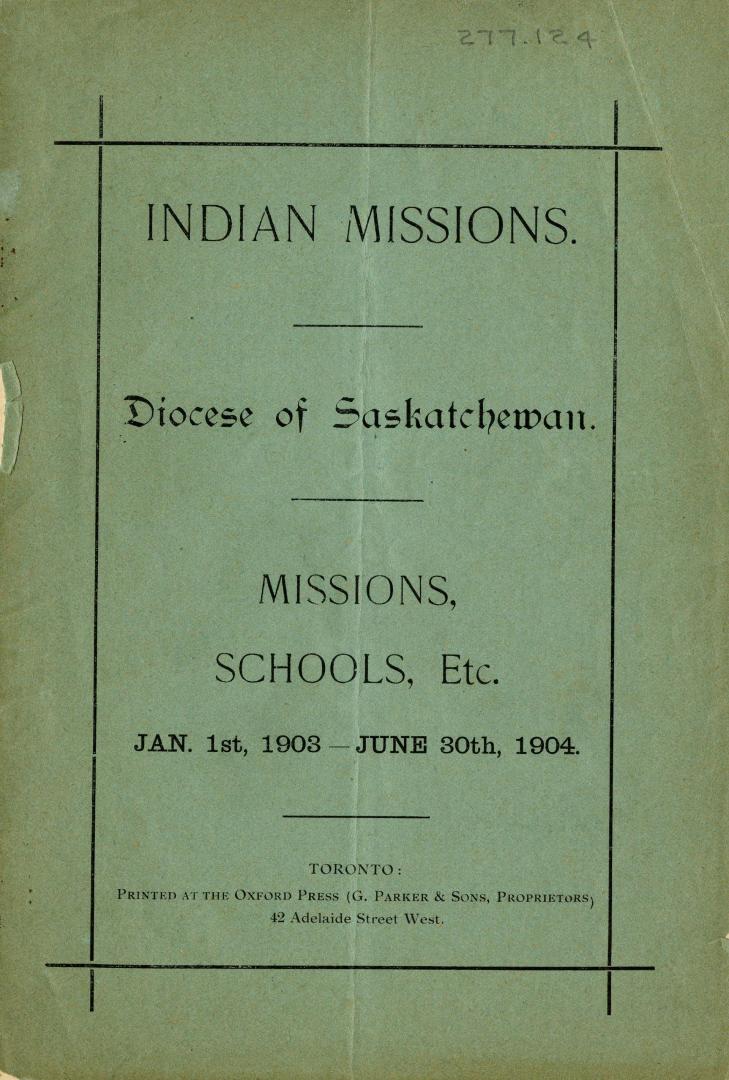 Indian Missions, Diocese of Saskatchewan, Missions, Schools, Etc